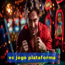 vc jogo plataforma